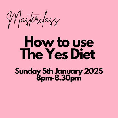 Masterclass: How to use The Yes Diet